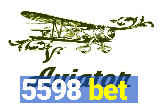 5598 bet